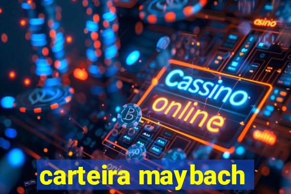 carteira maybach